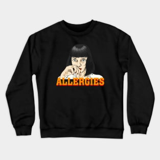 Allergies Crewneck Sweatshirt